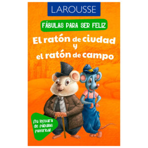 Cuentos Larousse Fabulas Para Ser Feliz Raton De Ciudad Raton De Campo