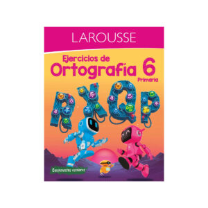 Libro De Ejerc Larousse Ortografia 6