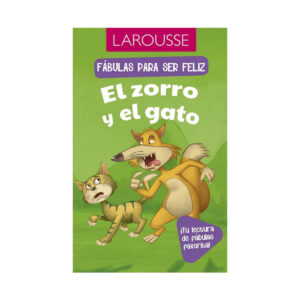 Cuentos Larousse Fabulas Para Ser Feliz El Zorro Y El Gato
